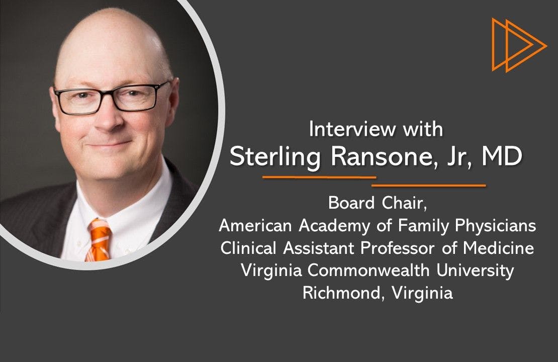 We Can't Predict a COVID-19 Surge, But We Can Prepare Patients for It: AAFP Board Chair Dr Sterling Ransone, Jr