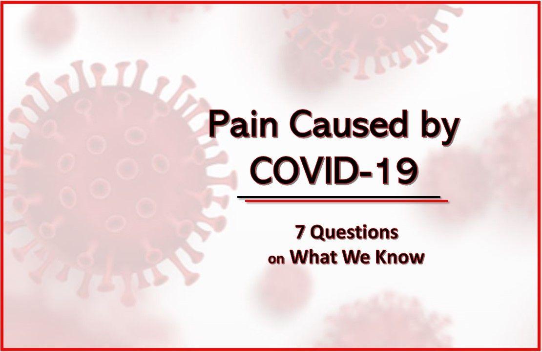 Pain Caused by COVID-19: 7 Questions on What We Know 