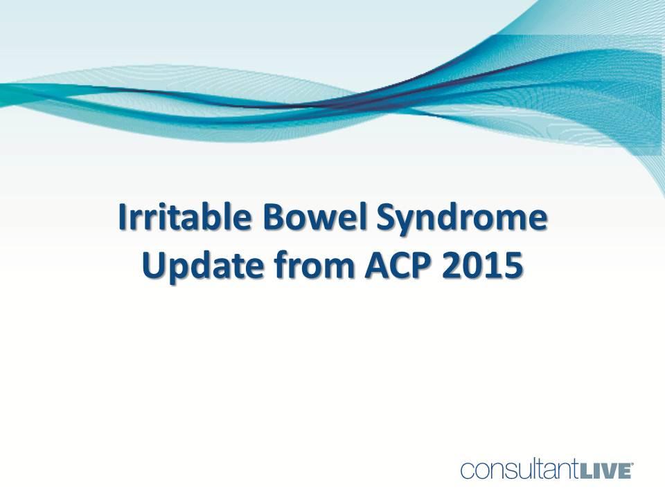 Irritable Bowel Syndrome: Update From ACP 2015