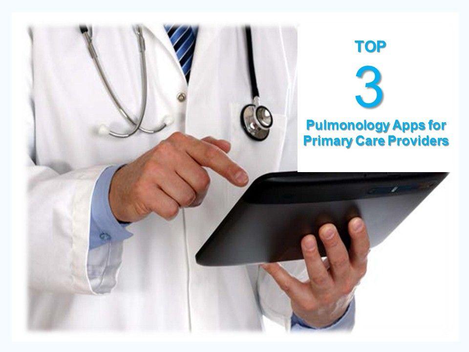 Top 3 Pulmonology Apps for Primary Care Physicians 