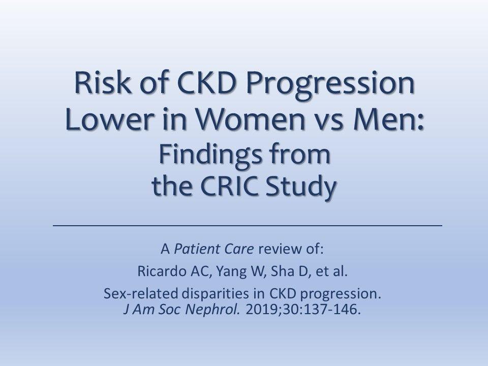 Risk of CKD Progression Lower in Women vs Men: Findings from the CRIC Study