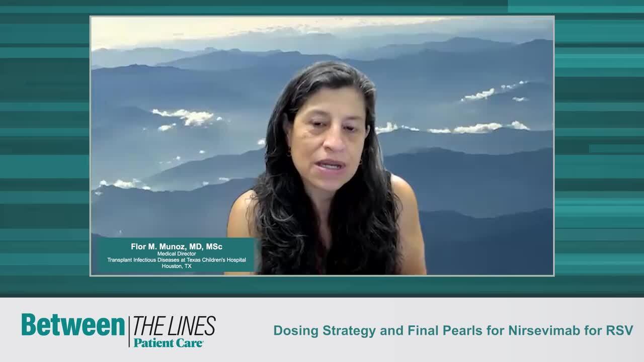 Dosing Strategy and Final Pearls for Nirsevimab for RSV