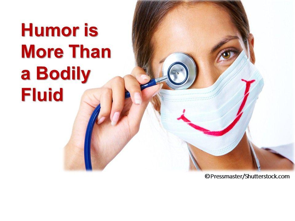 Humor is More than a Bodily Fluid 