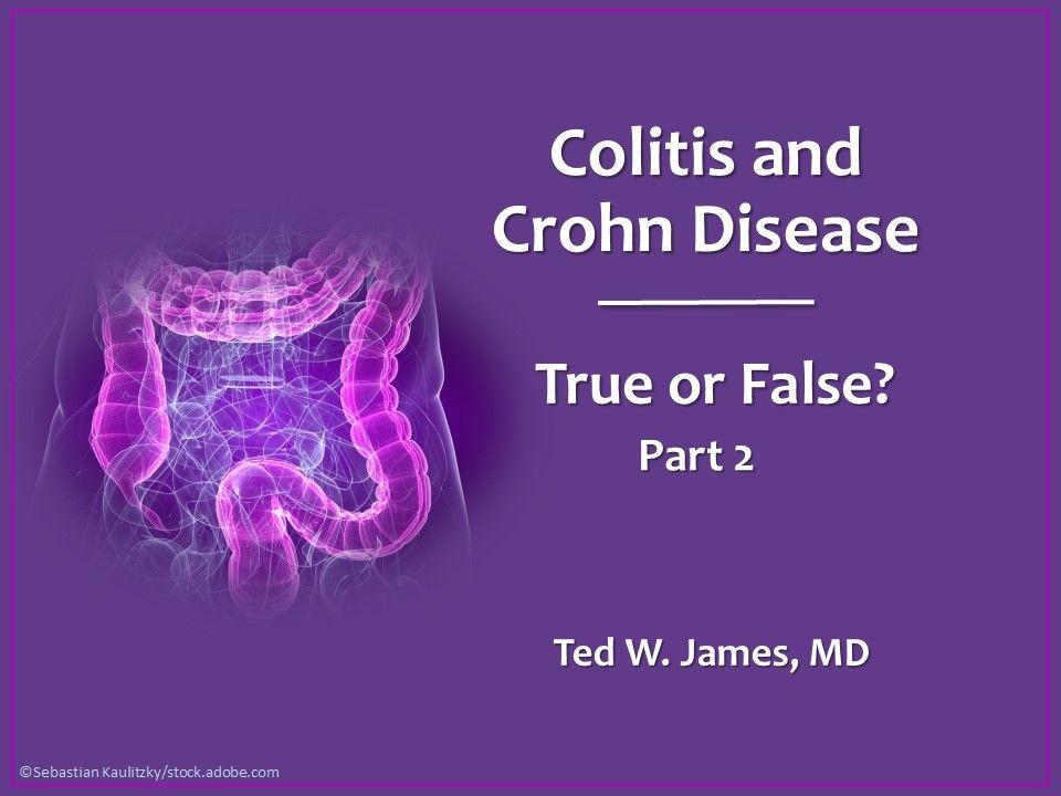 Colitis and Crohn Disease: A True/False Test 