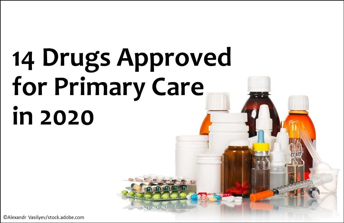 14 Drugs Approved for Primary Care in 2020