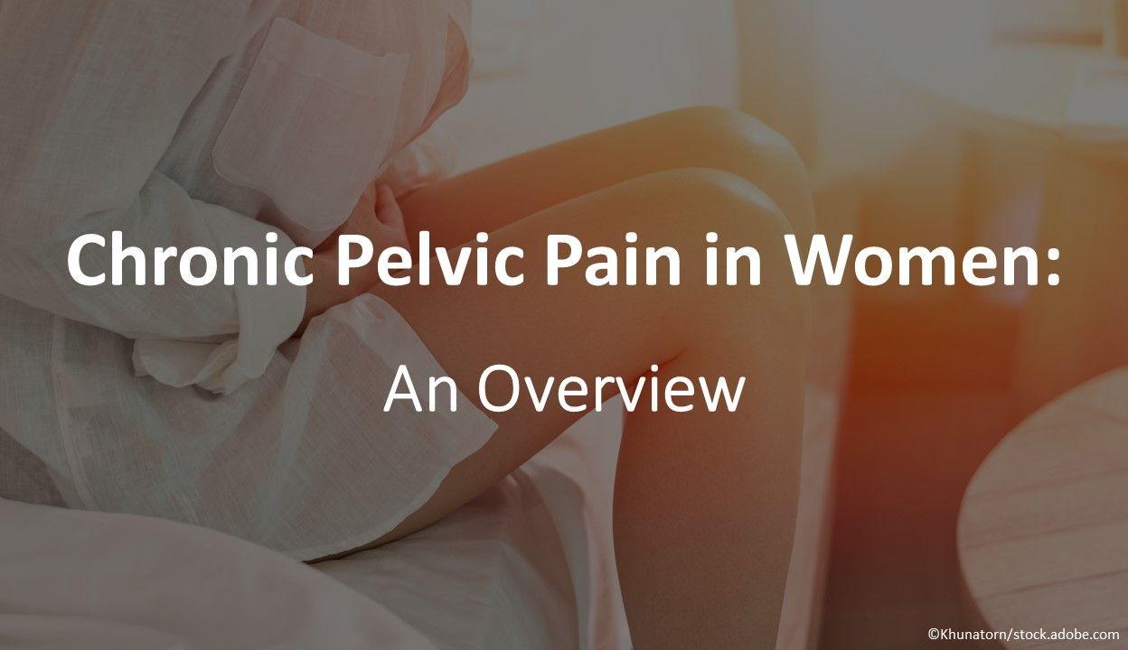 Chronic Pelvic Pain in Women: An Overview